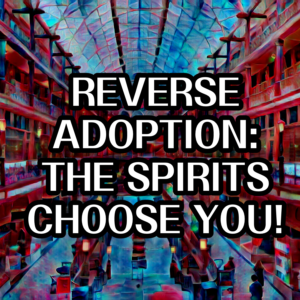 Reverse Adoption - Let the Spirit Choose You! | White to Dark Arts | Distance Binding